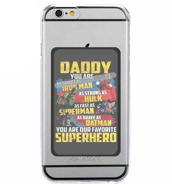  Daddy You are as smart as iron man as strong as Hulk as fast as superman as brave as batman you are my superhero for Adhesive Slot Card