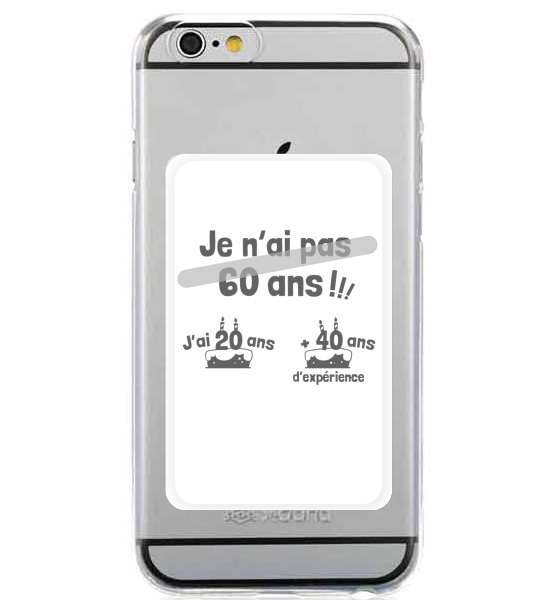  Je nai pas 60 ans mais 20 ans avec 40ans dexperience for Adhesive Slot Card