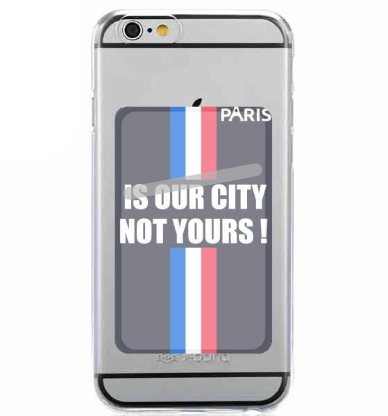  Paris is our city NOT Yours for Adhesive Slot Card