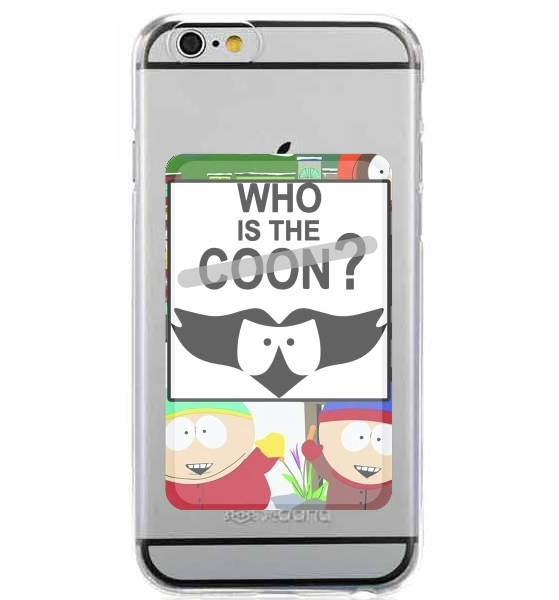  Who is the Coon ? Tribute South Park cartman for Adhesive Slot Card