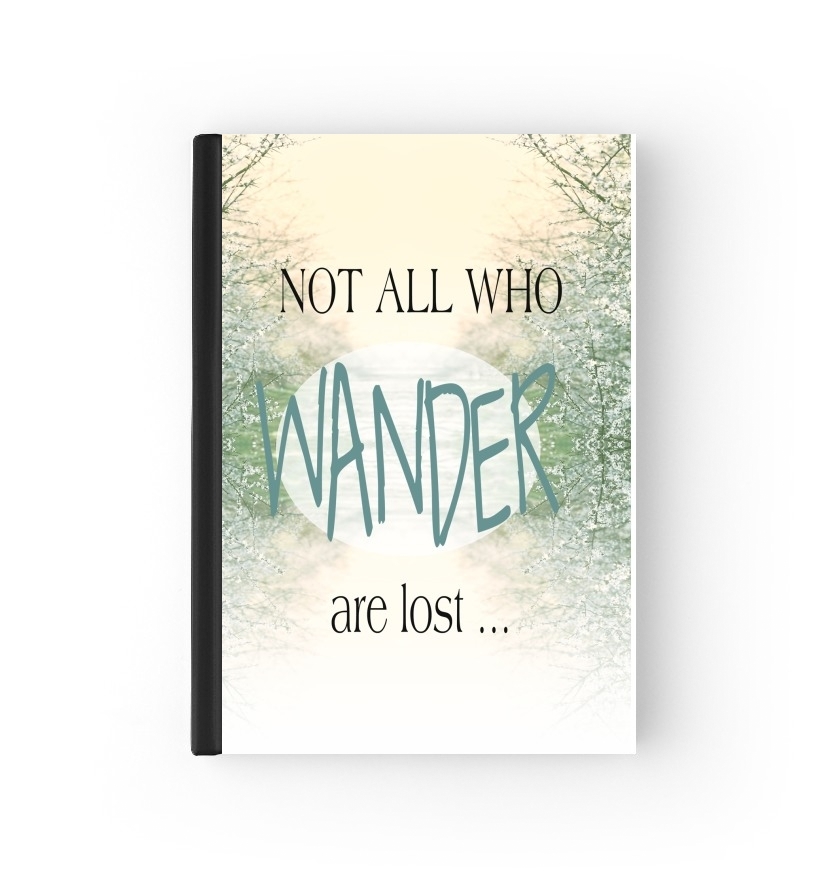  Not All Who wander are lost for passport cover