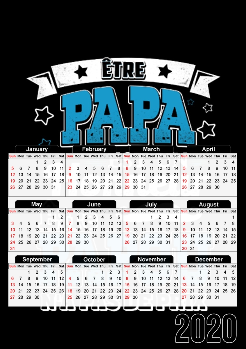  Etre papa est un honneur Etre papou na pas de prix for A3 Photo Calendar 30x43cm