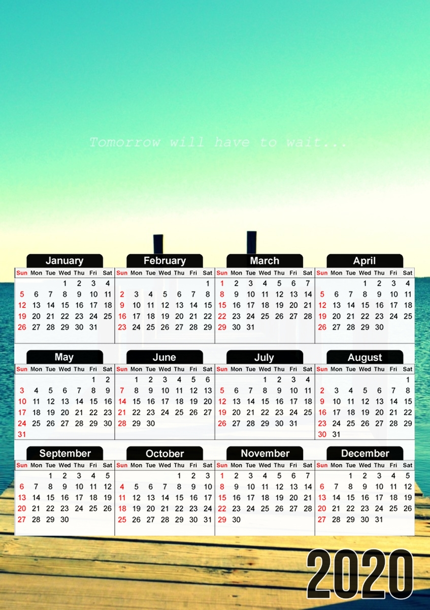  Tomorrow Will Have to Wait for A3 Photo Calendar 30x43cm