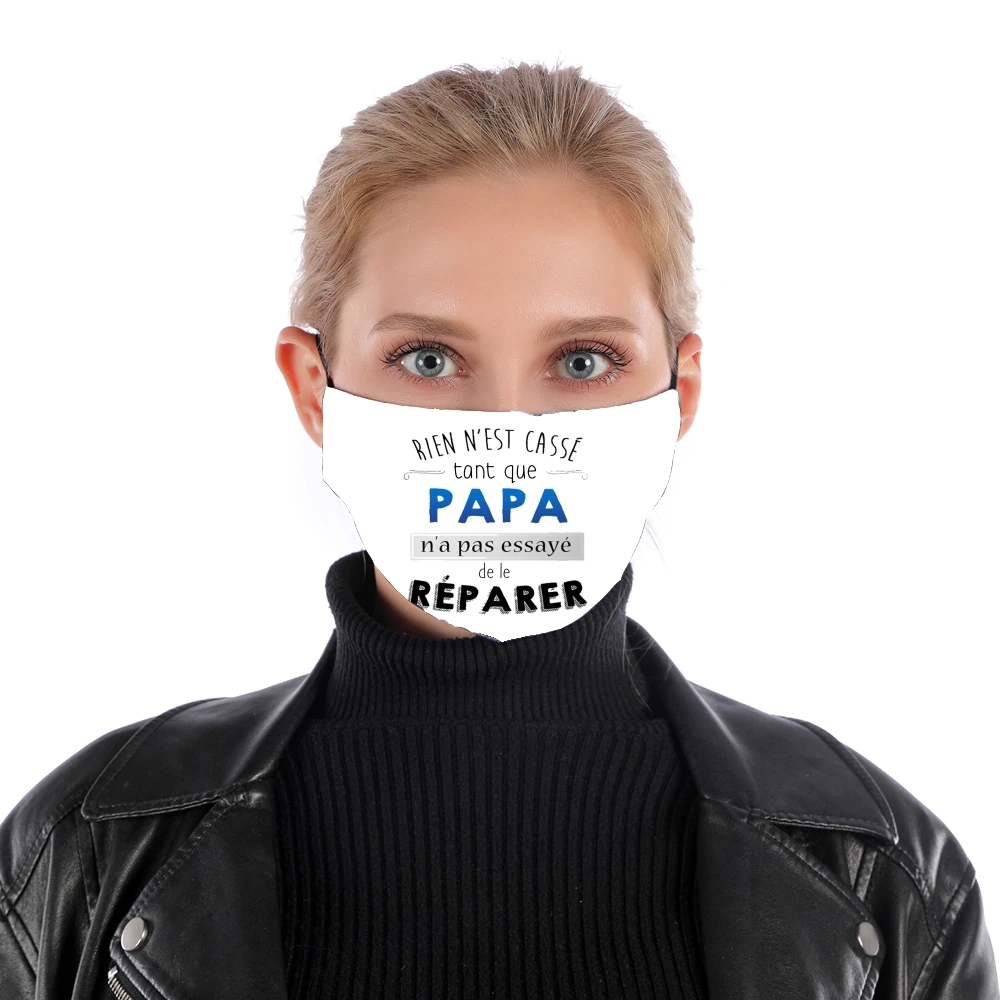  Rien n'est cassé tant que papa n'a pas essayé de réparer for Nose Mouth Mask