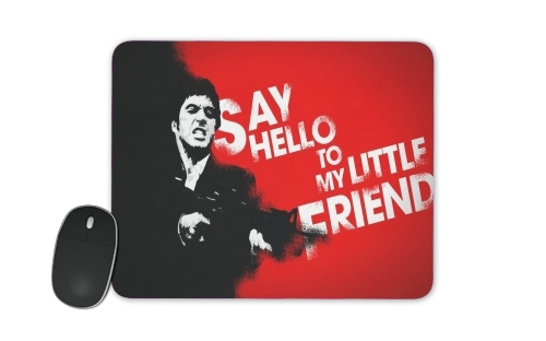  Al Pacino Say hello to my friend for Mousepad