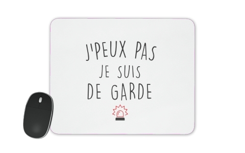  Je peux pas je suis de garde avec sirene rouge for Mousepad