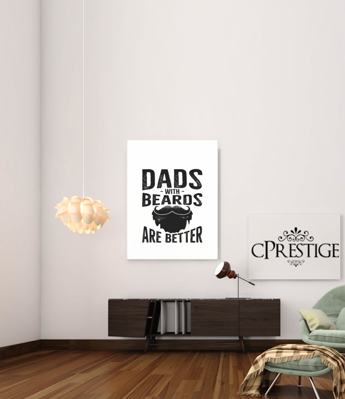  Dad with beards are better for Art Print Adhesive 30*40 cm