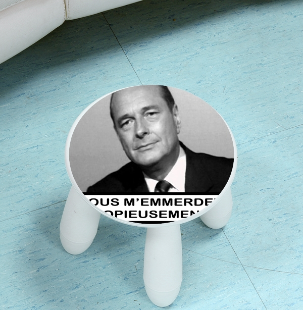  Chirac Vous memmerdez copieusement for Stool Children