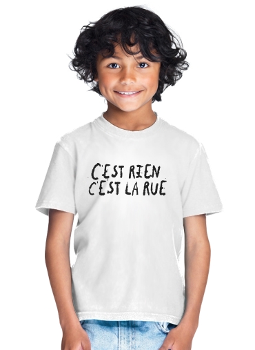  Cest rien cest la rue for Kids T-Shirt