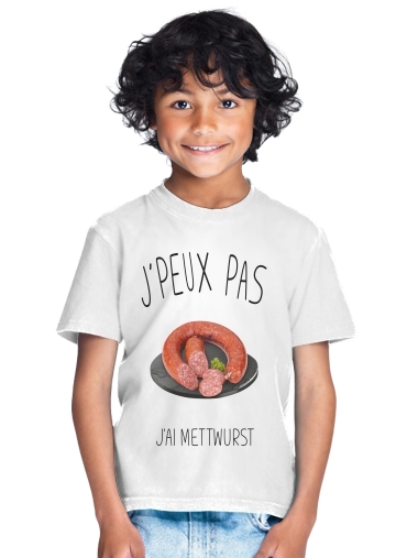  Je peux pas jai mettwurst for Kids T-Shirt