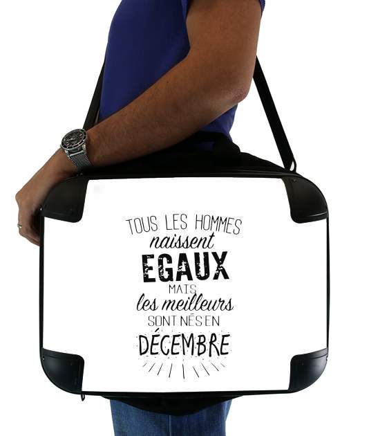  Tous les hommes naissent egaux mais les meilleurs sont nes en Decembre for Laptop briefcase 15" / Notebook / Tablet