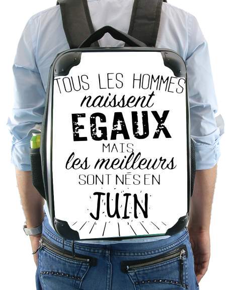  Tous les hommes naissent egaux mais les meilleurs sont nes en Juin for Backpack