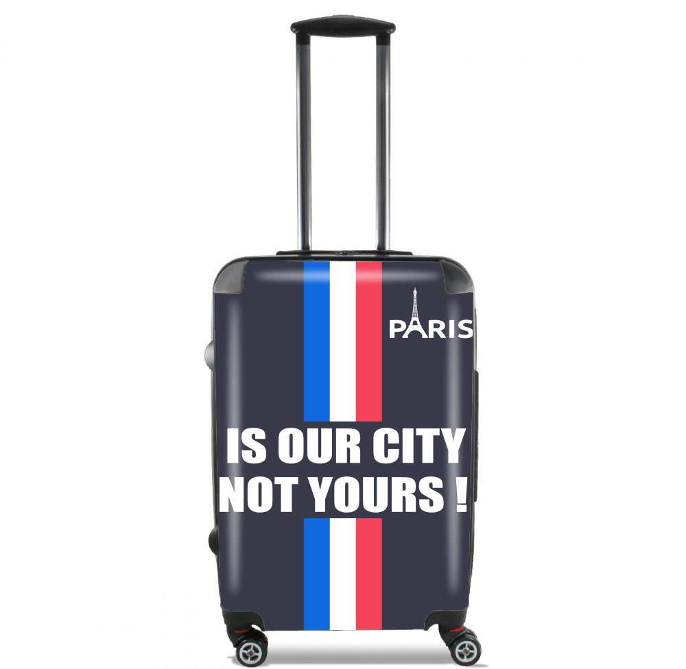  Paris is our city NOT Yours for Lightweight Hand Luggage Bag - Cabin Baggage